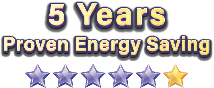 5 Years Proven Energy Saving