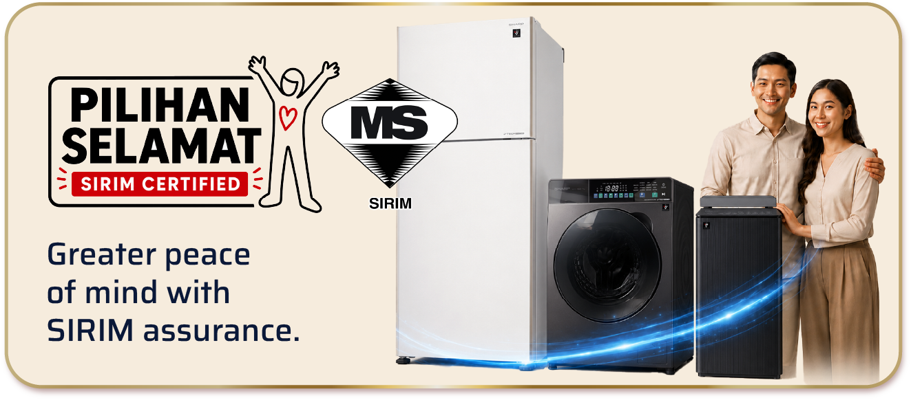 Greater peace of mind with SIRIM assurance