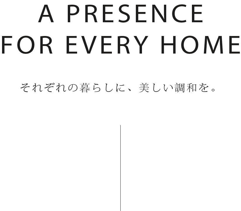 A presence for every home